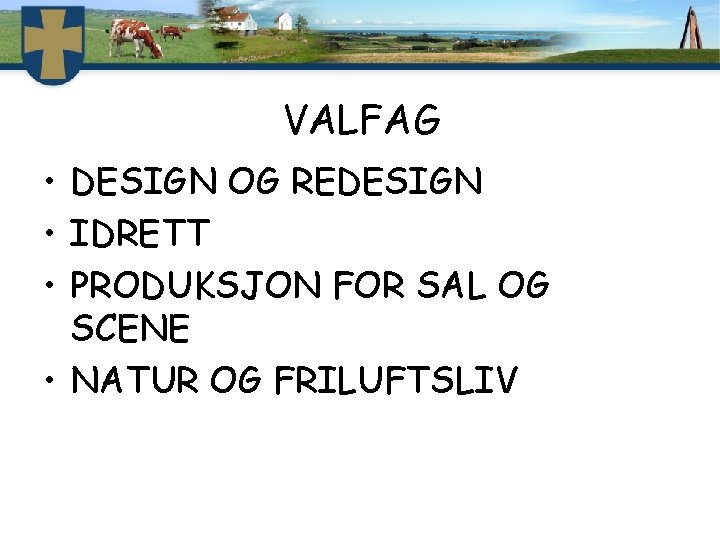 VALFAG • DESIGN OG REDESIGN • IDRETT • PRODUKSJON FOR SAL OG SCENE •