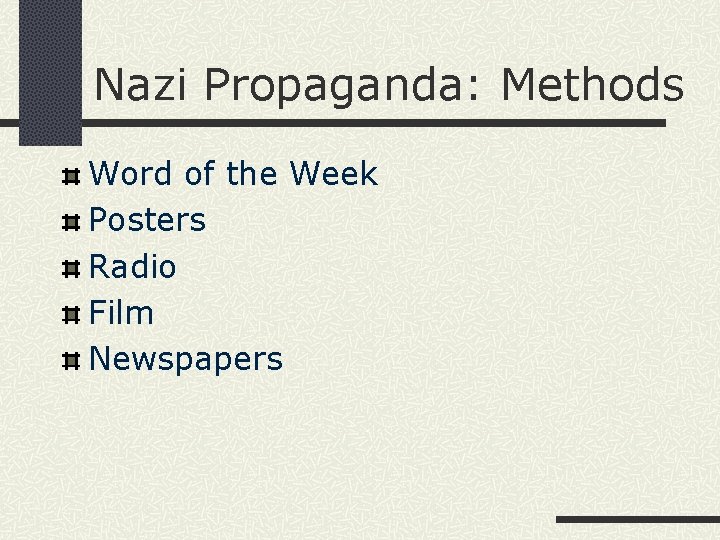 Nazi Propaganda: Methods Word of the Week Posters Radio Film Newspapers 