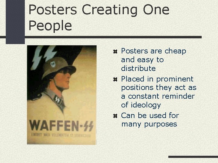 Posters Creating One People Posters are cheap and easy to distribute Placed in prominent
