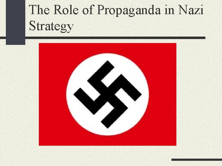 The Role of Propaganda in Nazi Strategy 