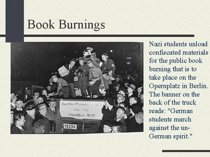 Book Burnings Nazi students unload confiscated materials for the public book burning that is