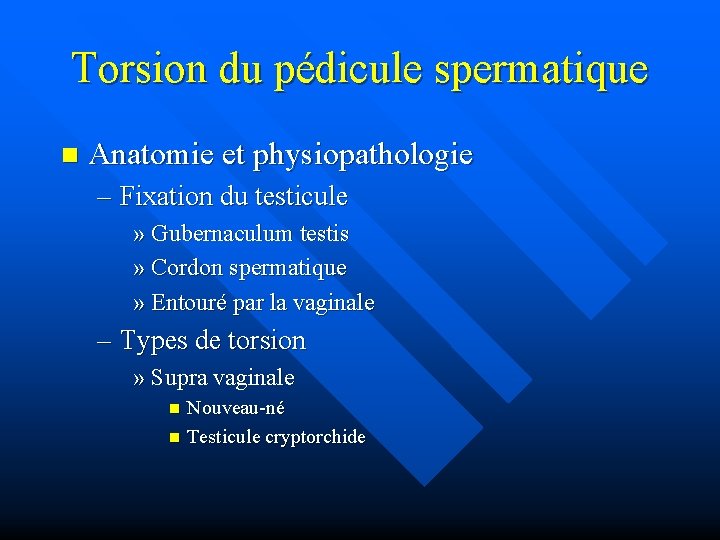 Torsion du pédicule spermatique n Anatomie et physiopathologie – Fixation du testicule » Gubernaculum