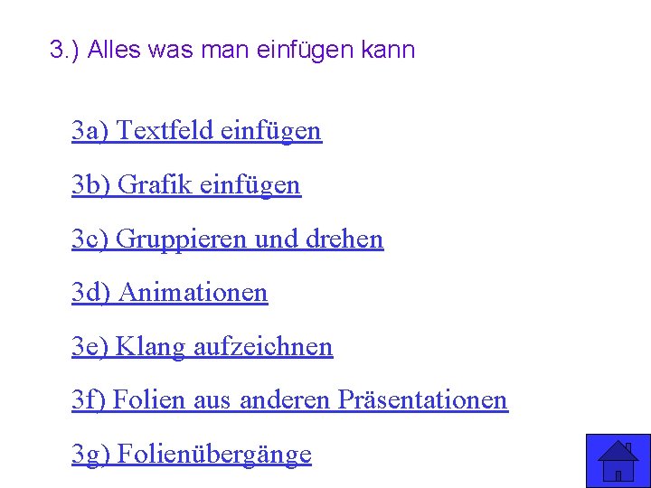 3. ) Alles was man einfügen kann 3 a) Textfeld einfügen 3 b) Grafik