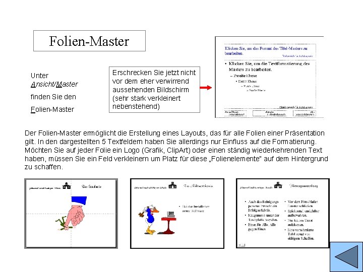 Folien-Master Unter Ansicht/Master finden Sie den Folien-Master Erschrecken Sie jetzt nicht vor dem eher