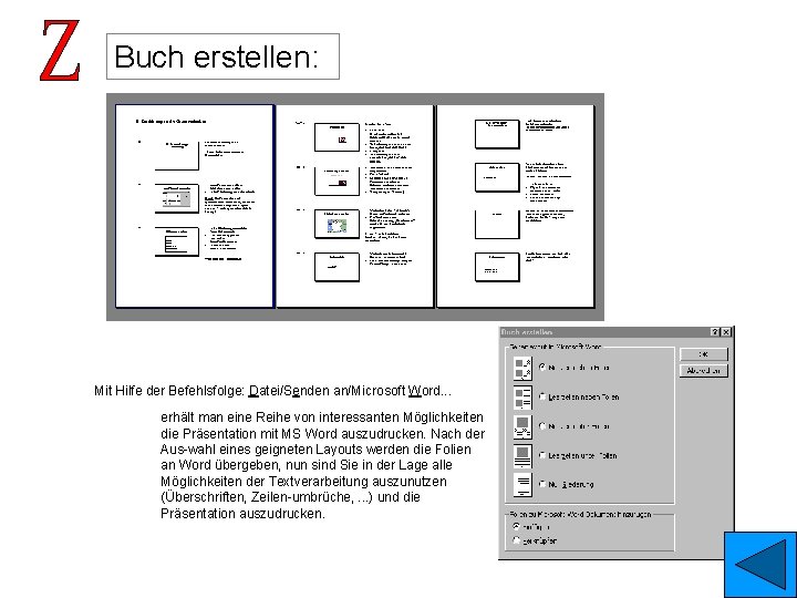 Buch erstellen: Mit Hilfe der Befehlsfolge: Datei/Senden an/Microsoft Word. . . erhält man eine