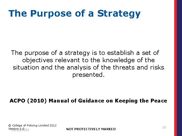 The Purpose of a Strategy The purpose of a strategy is to establish a