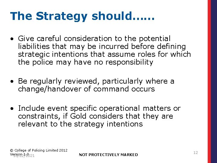 The Strategy should…… • Give careful consideration to the potential liabilities that may be