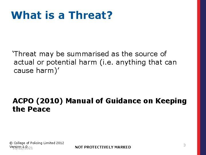 What is a Threat? ‘Threat may be summarised as the source of actual or