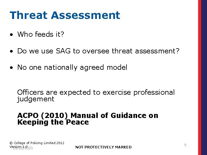 Threat Assessment • Who feeds it? • Do we use SAG to oversee threat