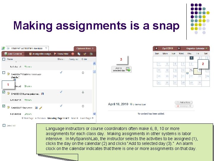 Making assignments is a snap Language instructors or course coordinators often make 6, 8,