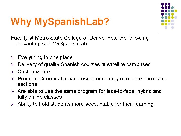 Why My. Spanish. Lab? Faculty at Metro State College of Denver note the following