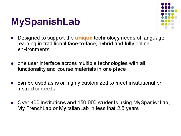 My. Spanish. Lab l Designed to support the unique technology needs of language learning