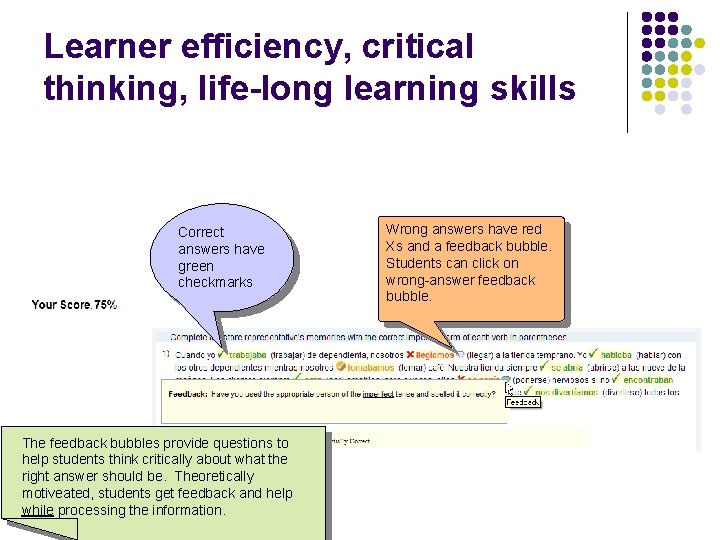 Learner efficiency, critical thinking, life-long learning skills Correct answers have green checkmarks The feedback