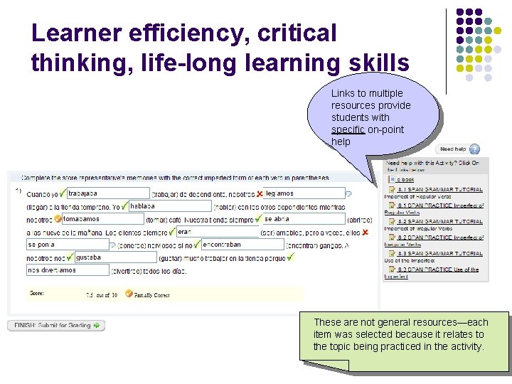 Learner efficiency, critical thinking, life-long learning skills Links to multiple resources provide students with