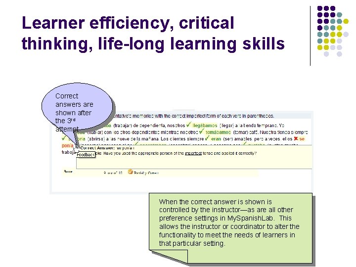 Learner efficiency, critical thinking, life-long learning skills Correct answers are shown after the 3