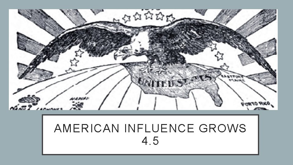 AMERICAN INFLUENCE GROWS 4. 5 