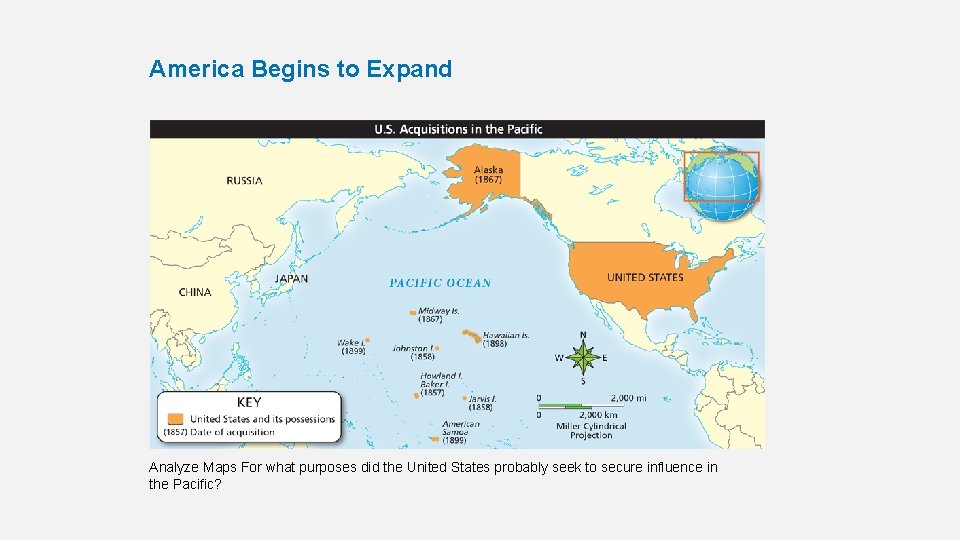 America Begins to Expand Analyze Maps For what purposes did the United States probably