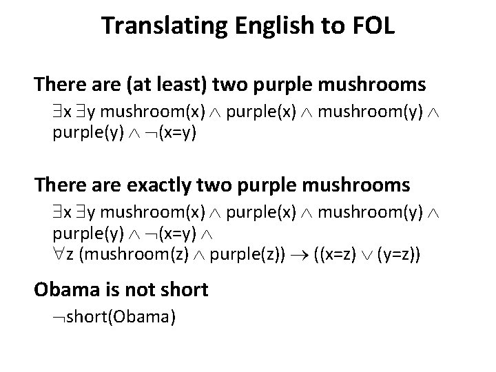 Translating English to FOL There are (at least) two purple mushrooms x y mushroom(x)