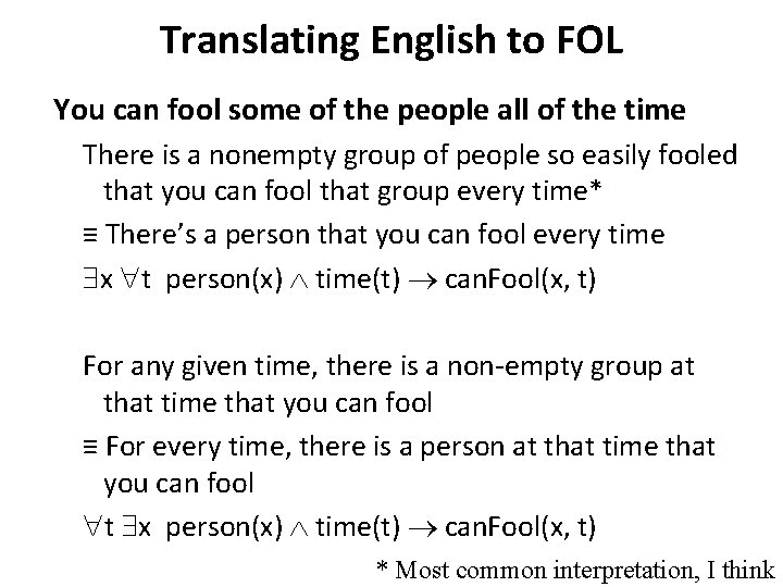 Translating English to FOL You can fool some of the people all of the