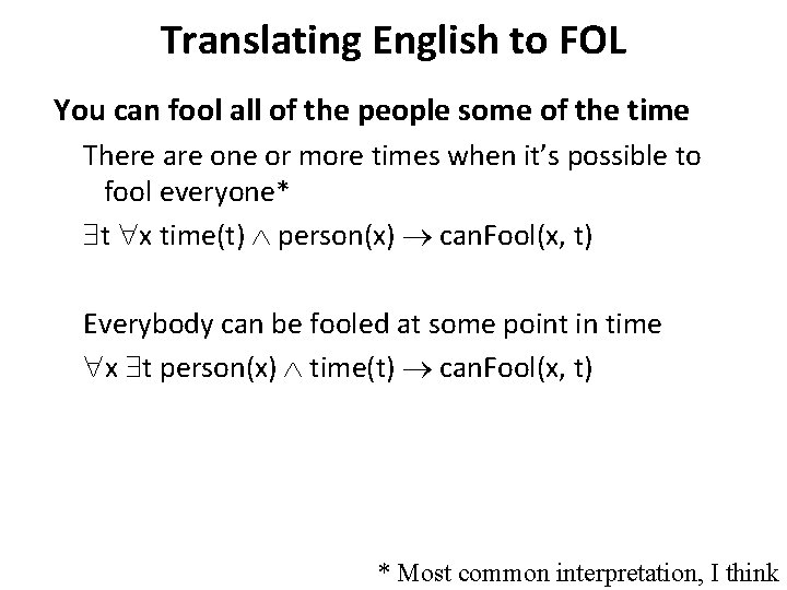 Translating English to FOL You can fool all of the people some of the