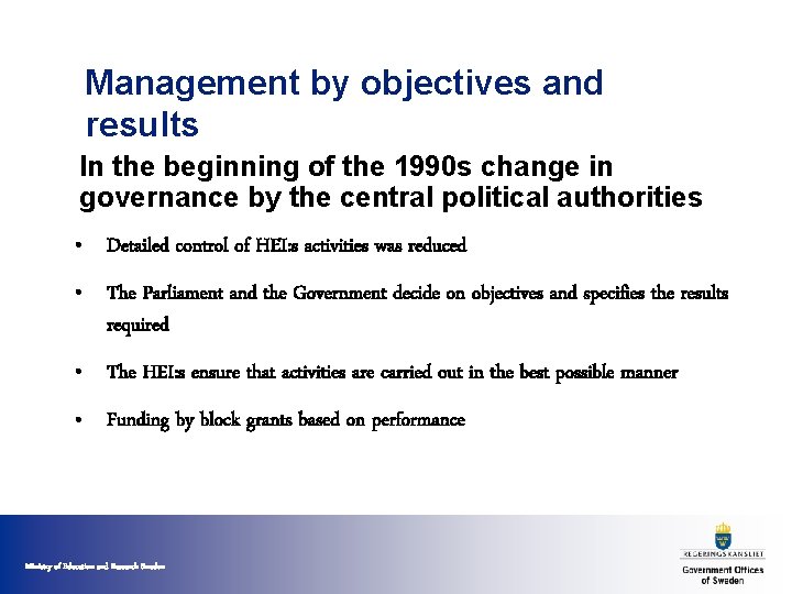 Management by objectives and results In the beginning of the 1990 s change in