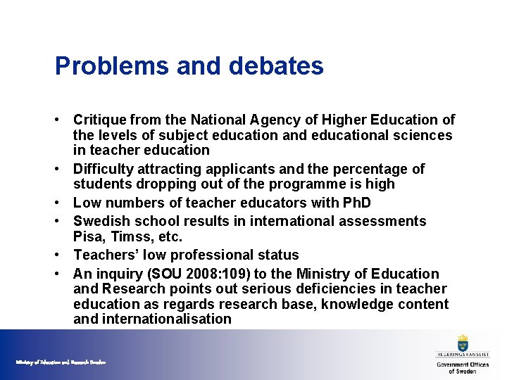 Problems and debates • Critique from the National Agency of Higher Education of the