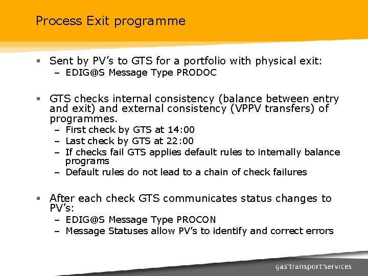 Process Exit programme § Sent by PV’s to GTS for a portfolio with physical