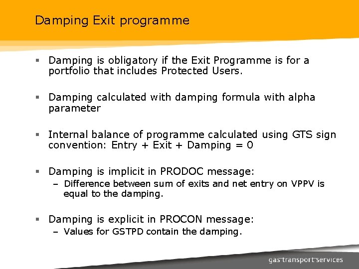 Damping Exit programme § Damping is obligatory if the Exit Programme is for a