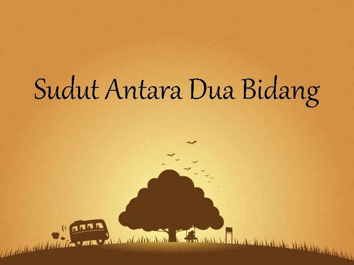 Sudut Antara Dua Bidang 