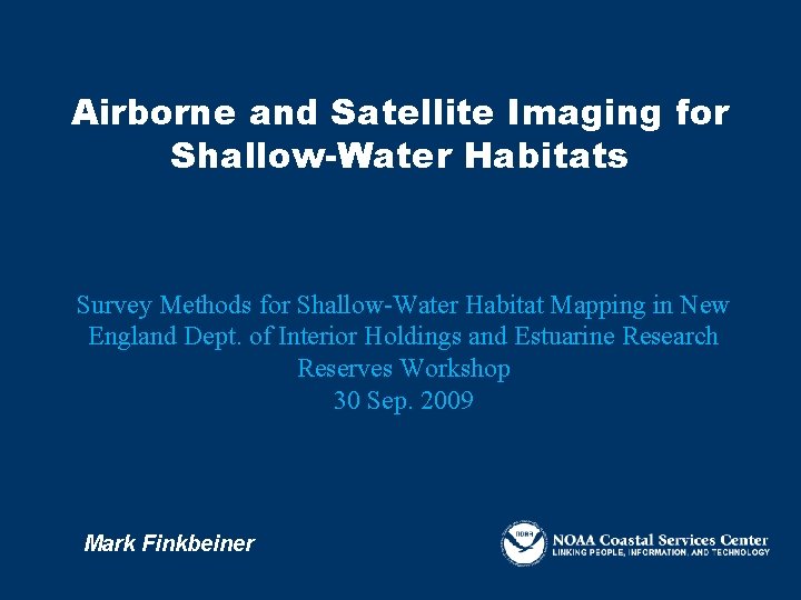 Airborne and Satellite Imaging for Shallow-Water Habitats Survey Methods for Shallow-Water Habitat Mapping in