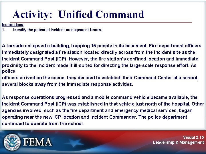 Activity: Unified Command Instructions: 1. Identify the potential incident management issues. A tornado collapsed Activity: Unified Command Instructions: 1. Identify the potential incident management issues. A tornado collapsed