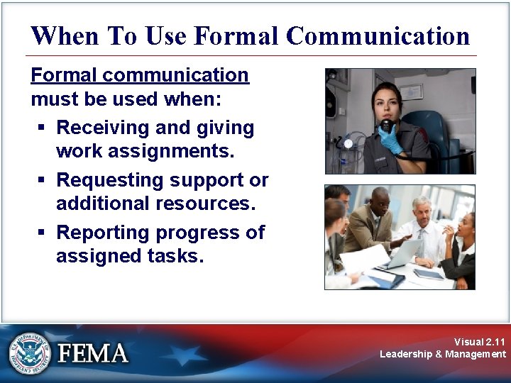 When To Use Formal Communication Formal communication must be used when: § Receiving and When To Use Formal Communication Formal communication must be used when: § Receiving and