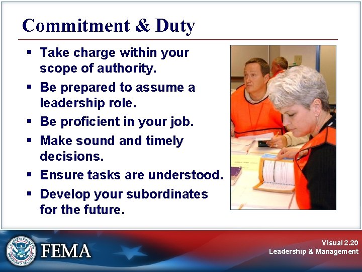 Commitment & Duty § Take charge within your scope of authority. § Be prepared Commitment & Duty § Take charge within your scope of authority. § Be prepared