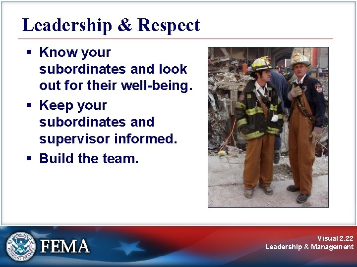 Leadership & Respect § Know your subordinates and look out for their well-being. § Leadership & Respect § Know your subordinates and look out for their well-being. §