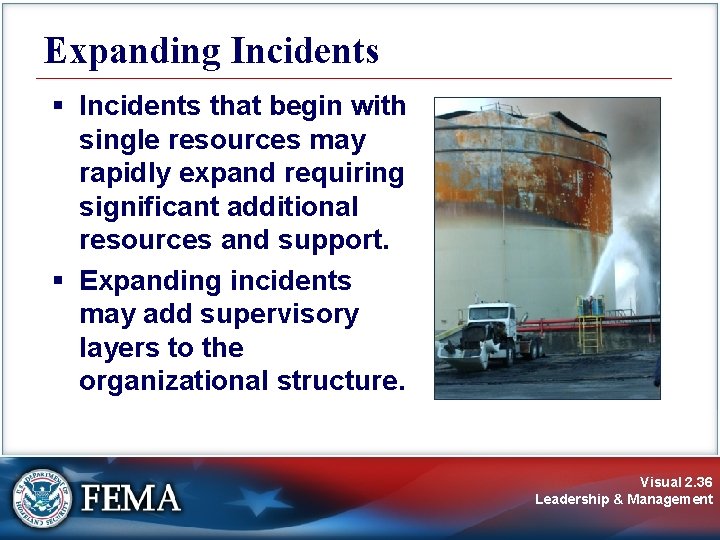 Expanding Incidents § Incidents that begin with single resources may rapidly expand requiring significant Expanding Incidents § Incidents that begin with single resources may rapidly expand requiring significant