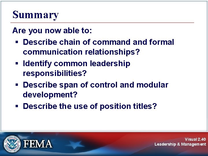 Summary Are you now able to: § Describe chain of command formal communication relationships? Summary Are you now able to: § Describe chain of command formal communication relationships?