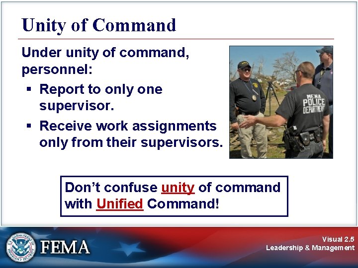 Unity of Command Under unity of command, personnel: § Report to only one supervisor. Unity of Command Under unity of command, personnel: § Report to only one supervisor.