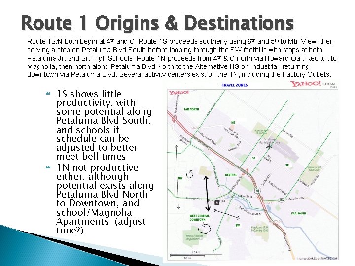 Route 1 Origins & Destinations Route 1 S/N both begin at 4 th and