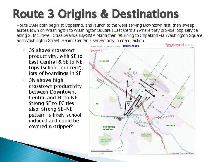 Route 3 Origins & Destinations Route 3 S/N both begin at Copeland, and launch