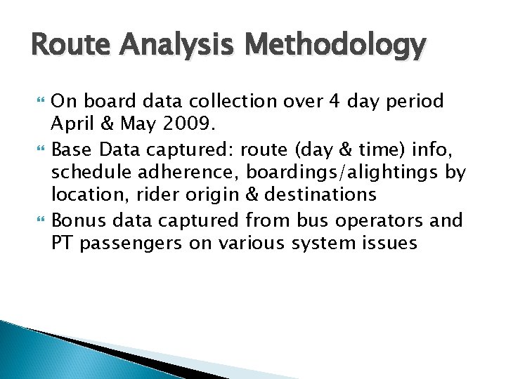 Route Analysis Methodology On board data collection over 4 day period April & May