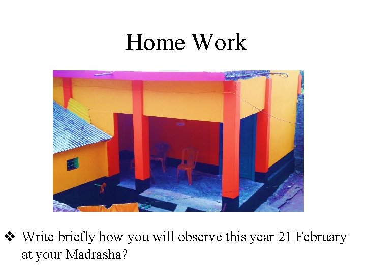 Home Work v Write briefly how you will observe this year 21 February at