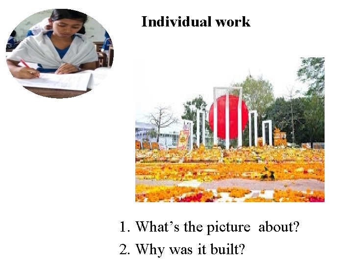 Individual work 1. What’s the picture about? 2. Why was it built? 