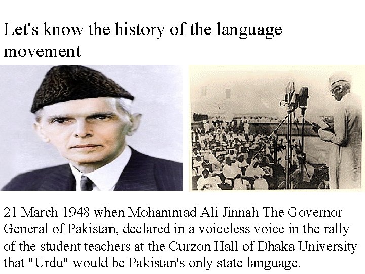 Let's know the history of the language movement 21 March 1948 when Mohammad Ali