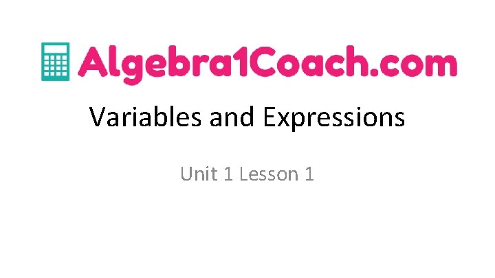 Variables and Expressions Unit 1 Lesson 1 