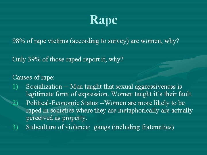 Rape 98% of rape victims (according to survey) are women, why? Only 39% of