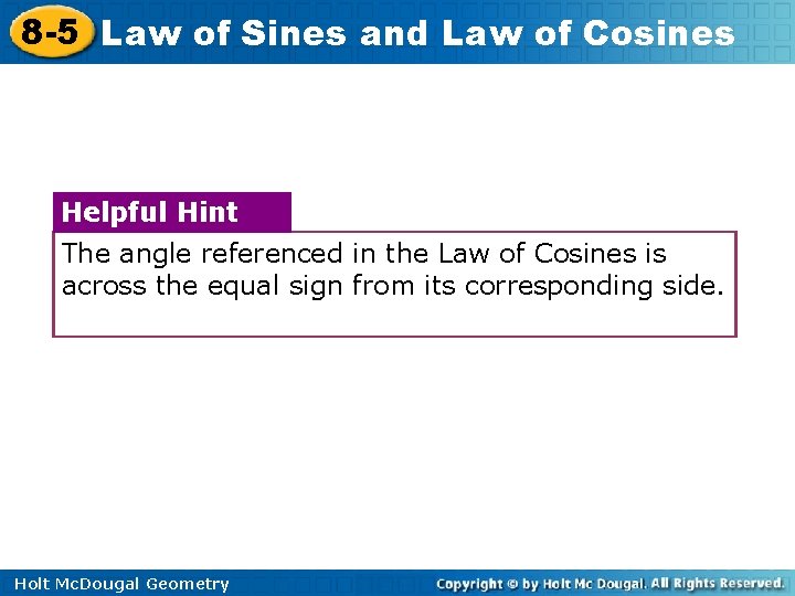 8 -5 Law of Sines and Law of Cosines Helpful Hint The angle referenced
