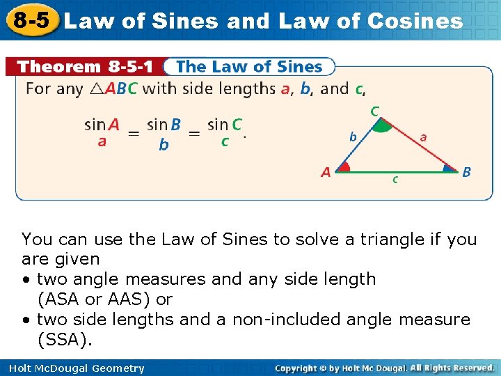 8 -5 Law of Sines and Law of Cosines You can use the Law