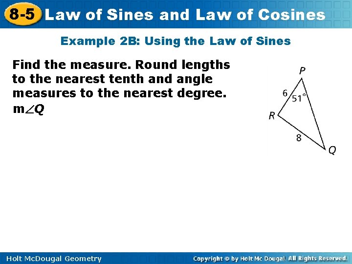 8 -5 Law of Sines and Law of Cosines Example 2 B: Using the