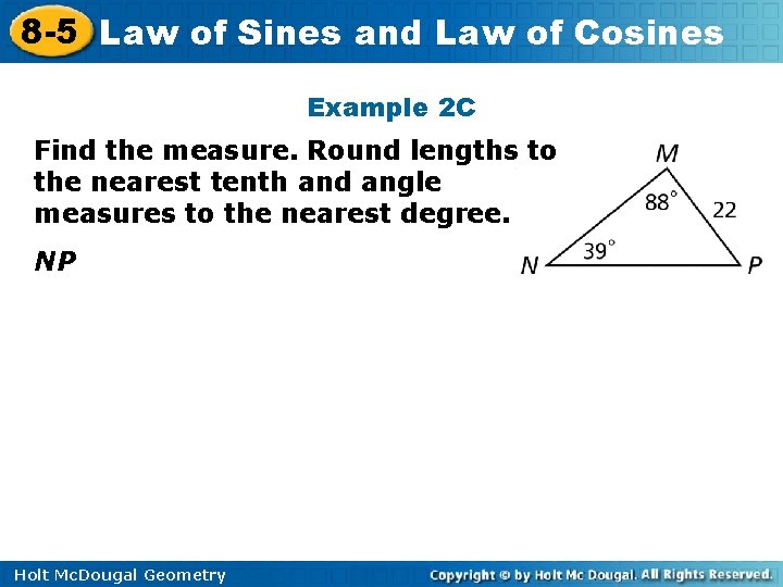 8 -5 Law of Sines and Law of Cosines Example 2 C Find the