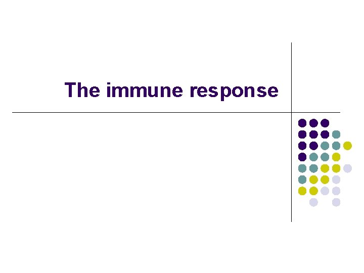 The immune response 